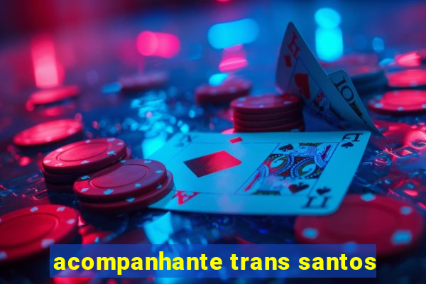 acompanhante trans santos